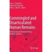 Commingled and Disarticulated Human Remains: Working Toward Improved Theory, Method, and Data