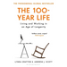 The 100-Year Life: Living and Working in an Age of Longevity