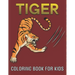 Tiger Coloring Book For Kids: cool Tiger Designs