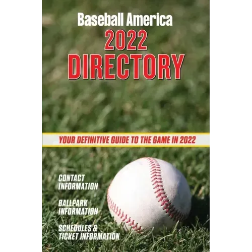 Baseball America 2022 Directory: Who's Who in Baseball, and Where to Find Them.