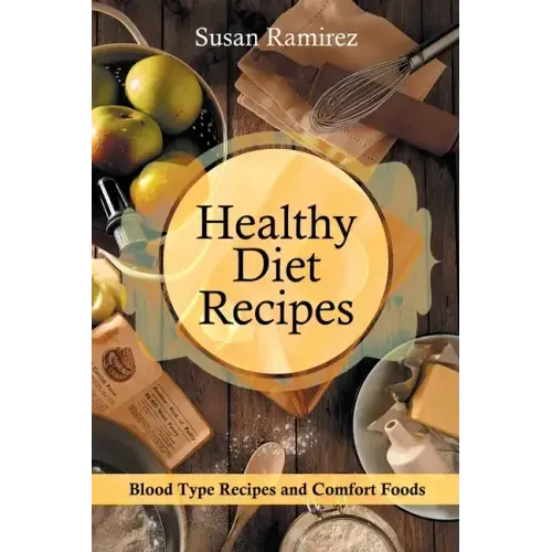 Healthy Diet Recipes: Blood Type Recipes and Comfort Foods