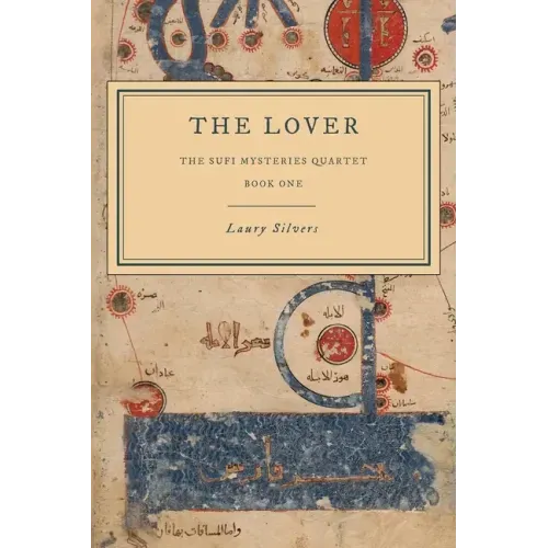 The Lover: The Sufi Mysteries Quartet Book One
