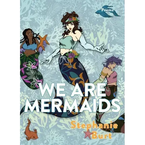 We Are Mermaids: Poems