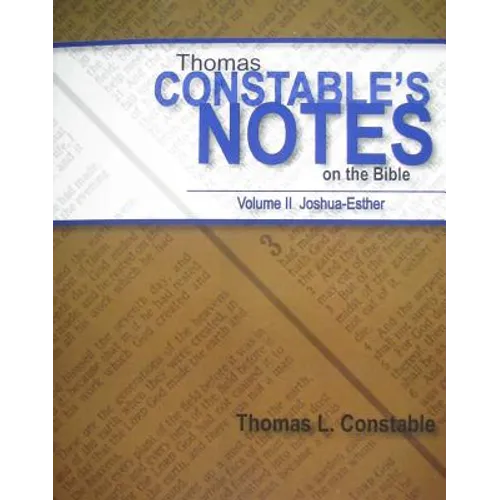 Thomas Constable's Notes on the Bible: Volume II Joshua-Esther