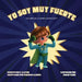 Yo Soy Muy Fuerte (un libro de la serie Fuerte Soy(TM)) (I AM Mighty Me - Spanish Edition): Empodere a su hijo y desarrolle su autoestima a través del