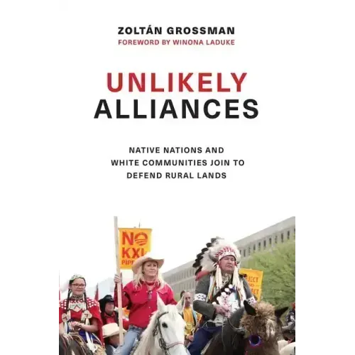Unlikely Alliances: Native Nations and White Communities Join to Defend Rural Lands