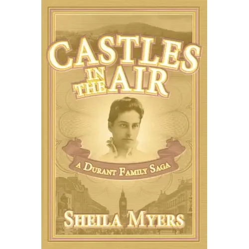 Castles in the Air: a Durant Family Saga