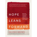 Hope Leans Forward: Braving Your Way Toward Simplicity, Awakening, and Peace