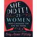 She Did It!: 21 Women Who Changed the Way We Think