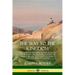 The Way to the Kingdom: Being Definite and Simple Instructions for Self-Training and Discipline, Enabling the Earnest Disci-ple to Find the Ki