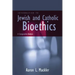 Introduction to Jewish and Catholic Bioethics: A Comparative Analysis