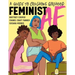 Feminist AF: A Guide to Crushing Girlhood