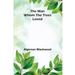 The Man Whom the Trees Loved