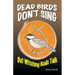 Dead Birds Don't Sing But Witching Rods Talk