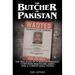 The Butcher of Pakistan: The True Story of a Medical Terrorist, Corporate Healthcare Greed, and a Corrupt Legal System