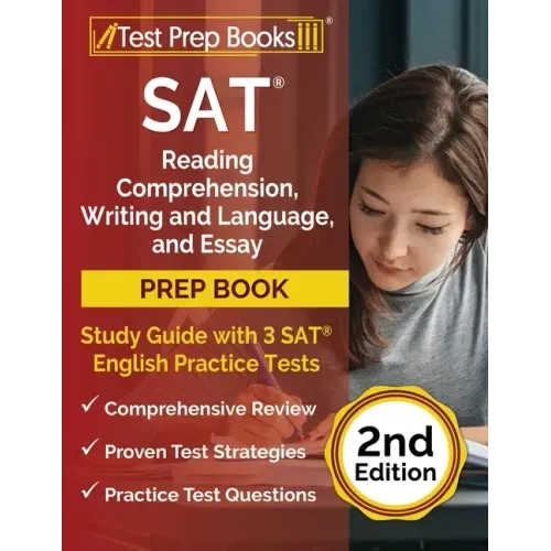 SAT Reading Comprehension, Writing and Language, and Essay Prep Book: Study Guide with 3 SAT English Practice Tests [2nd Edition]