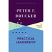 Peter F. Drucker on Practical Leadership