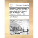 Memoirs of the Ancient Earls of Warren and Surrey, and Their Descendants to the Present Time. by the REV. John Watson, ... Volume 1 of 2
