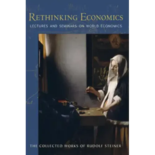Rethinking Economics: Lectures and Seminars on World Economics (Cw 340, 341)