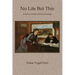 No Life But This: A Novel of Emily Warren Roebling