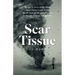 Scar Tissue: My Fight to Survive Multiple Intense Compound Traumas