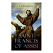Saint Francis of Assisi: The Life and Times of St. Francis