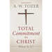 Total Commitment to Christ: What Is It? (Updated Edition)