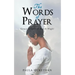 The Words of Prayer: Grace of Glory! Reach High!