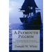 A Plymouth Pilgrim: William Bradford's Eyewitness Account of the Mayflower Passengers