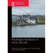 Routledge Handbook of Arctic Security