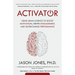 Activator: Using Brain Science to Boost Motivation, Deepen Engagement, and Supercharge Performance