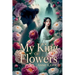 My King of Flowers