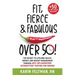 Fit, Fierce, and Fabulous Over 50!: The Secret to Lifelong Health, Energy, and Weight Management Through Anti-Inflammatory Intermittent Fasting for Wo