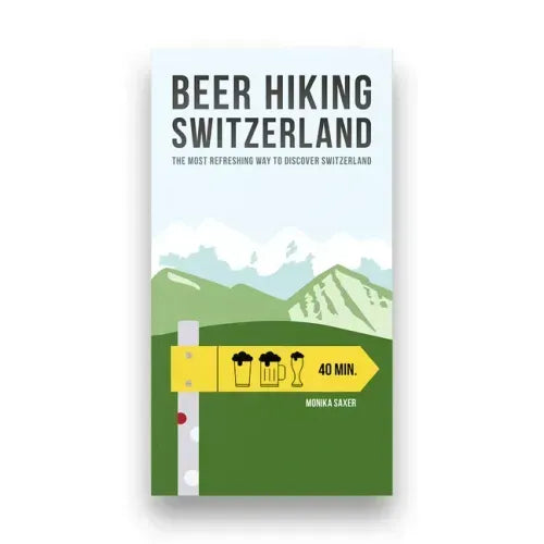 Beer Hiking Switzerland: The Most Refreshing Way to Discover Switzerland