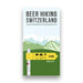Beer Hiking Switzerland: The Most Refreshing Way to Discover Switzerland