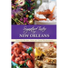 Signature Tastes of New Orleans: Favorite Recipes from our Local Restaurants
