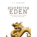 Plundering Eden: A Subversive Christian Theology of Creation and Ecology