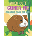 Super Cute Guinea Pig Coloring Book For Kids: Collection of 50+ Amazing Guinea Pig Coloring Pages