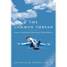 The Common Thread: Lessons in Leadership and Awareness for Life and Business