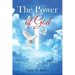 The Power of God: Dreams, Visions, Miracles, Testimonies, Signs and Wonders