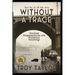 Without A Trace: Unsolved Disappearances and Mysterious Vanishings