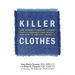 Killer Clothes: How Seemingly Innocent Clothing Choices Endanger Your Health... and How to Protect Yourself!
