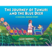 The Journey of Tunuri and the Blue Deer: A Huichol Indian Story