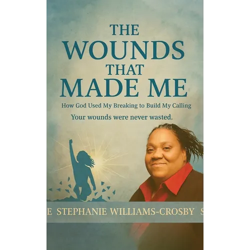 The Wounds That Made Me: How God Used My Breaking to Build My Calling Your wounds were never wasted.