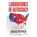Laboratories of Autocracy: A Wake-Up Call from Behind the Lines