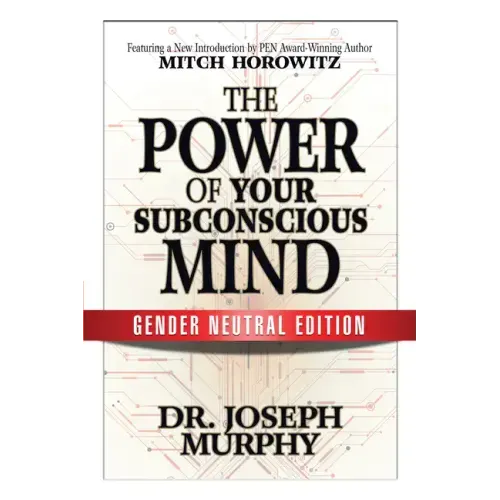 The Power of Your Subconscious Mind (Gender Neutral Edition)
