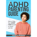 The Complete Guide To ADHD Parenting: How to Parent a Child with ADHD - Strategies for Success