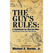 The Guy's Rules: A Guidebook for Married Men