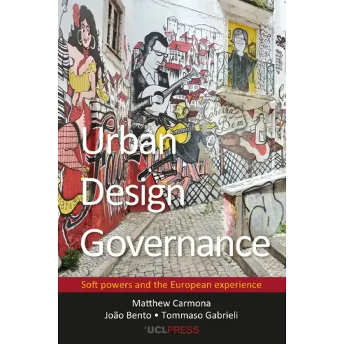Urban Design Governance: Soft Powers and the European Experience