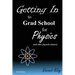 Getting In to Grad School for Physics: (or another physical science)